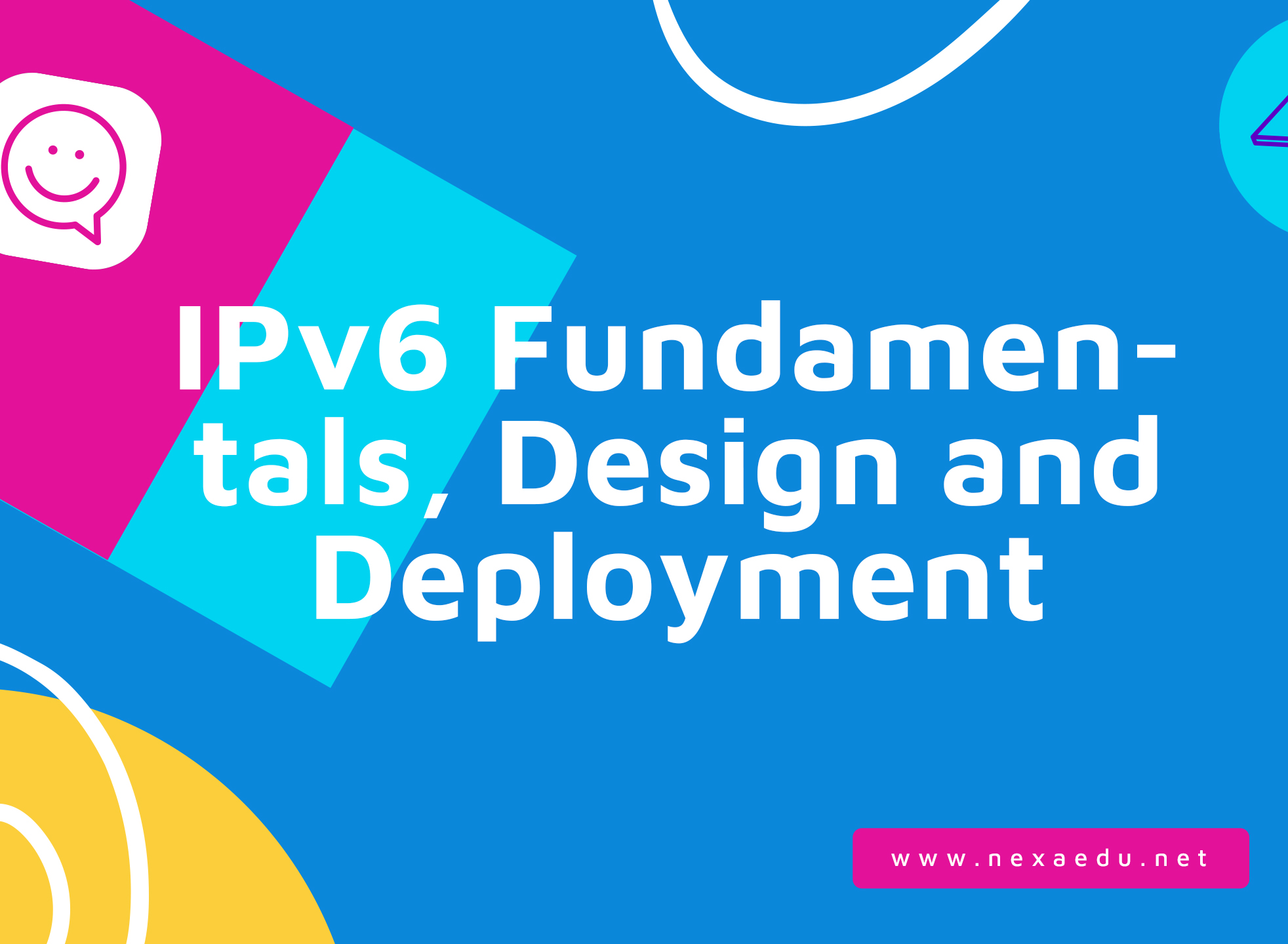 IPv6 Fundamentals, Design and Deployment